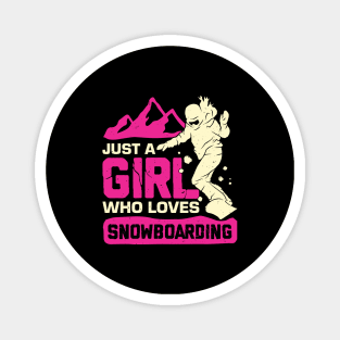 Just A Girl Who Loves Snowboarding Magnet